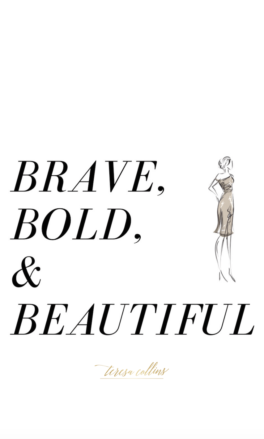 Brave, Bold, and Beautiful Phone Wallpaper - Teresa Collins Studio