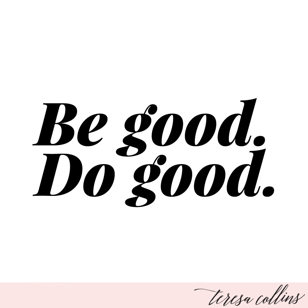 Be Good Do Good