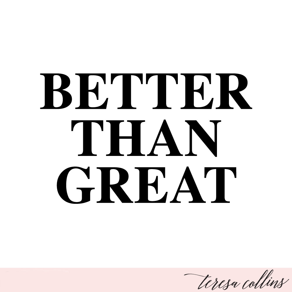 Better Than Great