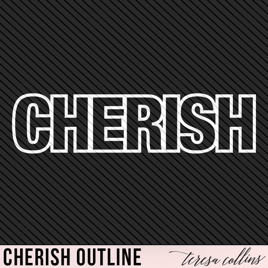 CHERISH OUTLINE
