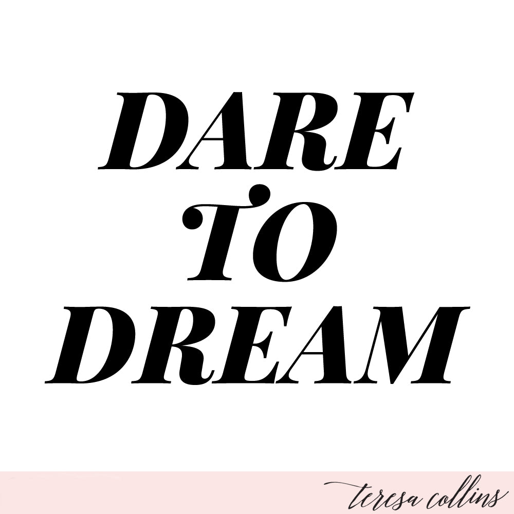 Dare to Dream