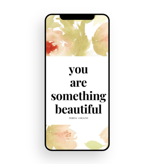 You are Something Beautiful Phone Wallpaper - Teresa Collins Studio