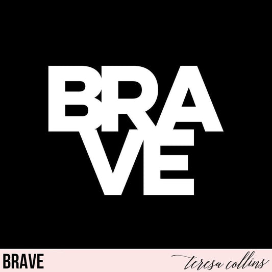 Brave - Teresa Collins Studio