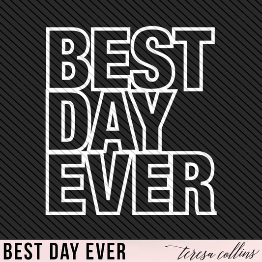 BEST DAY EVER OUTLINE
