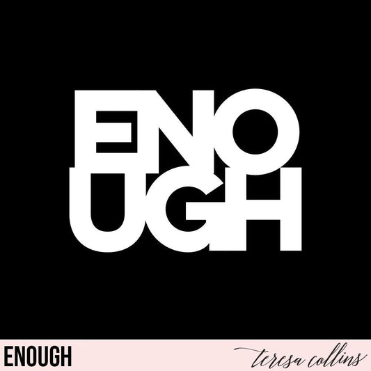 Enough - Teresa Collins Studio