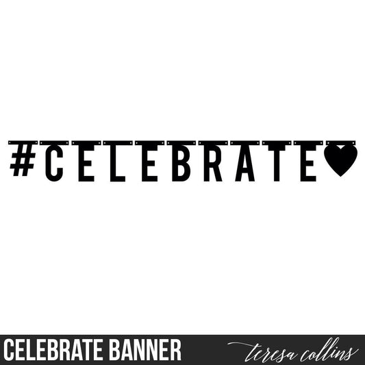Celebrate Banner - Teresa Collins Studio